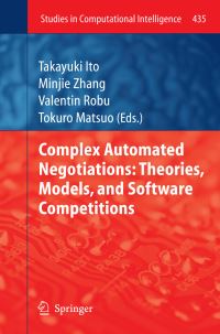 Book Cover for Complex Automated Negotiations by Takayuki Ito, Minjie Zhang, Valentin Robu, Tokuro Matsuo