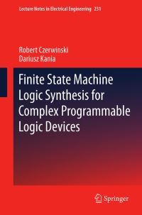 Book Cover for Finite State Machine Logic Synthesis for Complex Programmable Logic Devices by Robert Czerwinski, Dariusz Kania