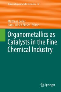 Book Cover for Organometallics as Catalysts in the Fine Chemical Industry by Matthias Beller, HansUlrich Blaser