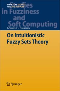 Book Cover for On Intuitionistic Fuzzy Sets Theory by Krassimir T Atanassov