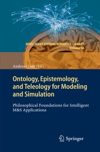 Book Cover for Ontology, Epistemology, and Teleology for Modeling and Simulation by Andreas Tolk