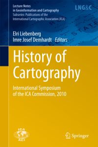 Book Cover for History of Cartography Publications of the International Cartographic Association (ICA) by Elri Liebenberg, Imre Josef Demhardt