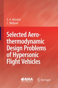 Book Cover for Selected Aerothermodynamic Design Problems of Hypersonic Flight Vehicles by Ernst Heinrich Hirschel, Claus Weiland