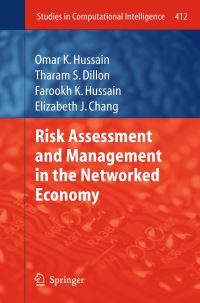 Book Cover for Risk Assessment and Management in the Networked Economy by Omar K Hussain, Tharam S Dillon, Farookh K Hussain, Elizabeth J Chang