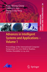 Book Cover for Advances in Intelligent Systems and Applications - Volume 1 by RuayShiung Chang, Lakhmi C Jain, ShengLung Peng
