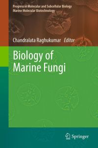 Book Cover for Biology of Marine Fungi. Marine Molecular Biotechnology by Chandralata Raghukumar