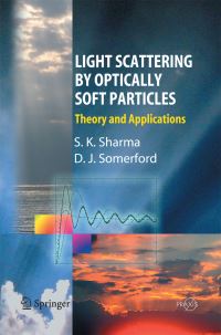 Book Cover for Light Scattering by Optically Soft Particles Environmental Sciences by Subodh K. Sharma, David J. Sommerford