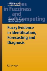 Book Cover for Fuzzy Evidence in Identification, Forecasting and Diagnosis by Alexander P Rotshtein, Hanna B Rakytyanska
