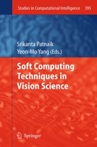 Book Cover for Soft Computing Techniques in Vision Science by Srikanta Patnaik, YeonMo Yang