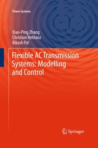 Book Cover for Flexible AC Transmission Systems by XiaoPing Zhang, Christian Rehtanz, Bikash Pal