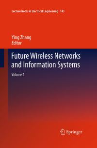 Book Cover for Future Wireless Networks and Information Systems by Ying Zhang