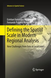 Book Cover for Defining the Spatial Scale in Modern Regional Analysis by Esteban Fernández Vázquez, Fernando Rubiera Morollón
