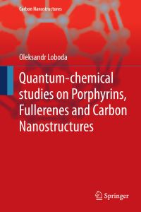 Book Cover for Quantum-Chemical Studies on Porphyrins, Fullerenes and Carbon Nanostructures by Oleksandr Loboda