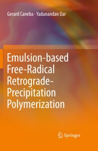 Book Cover for Emulsion-Based Free-Radical Retrograde-Precipitation Polymerization by Gerard Caneba, Yadunandan Dar