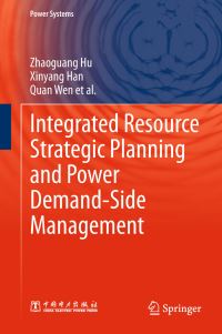Book Cover for Integrated Resource Strategic Planning and Power Demand-Side Management by Zhaoguang Hu, Xinyang Han, Quan Wen