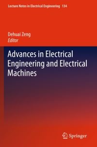 Book Cover for Advances in Electrical Engineering and Electrical Machines by Dehuai Zheng