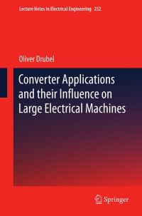 Book Cover for Converter Applications and Their Influence on Large Electrical Machines by Oliver Drubel