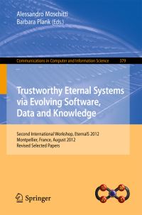 Book Cover for Trustworthy Eternal Systems Via Evolving Software, Data and Knowledge by EternalS Workshop