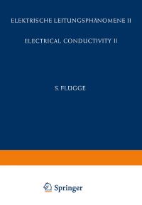 Book Cover for Electrical Conductivity II / Elektrische Leitungsphänomene II. Elektrisches Und Magnetisches Verhalten Der Materie / Electric and Magnetic Behavior of Matter by O Madelung, A B Lidiard, J M Stevels, E Darmois