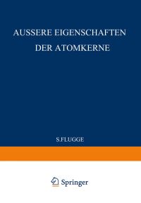 Book Cover for External Properties of Atomic Nuclei / Åussere Eigenschaften Der Atomkerne. Kernphysik / Nuclear Physics by S Flügge