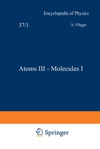 Book Cover for Atoms III — Molecules I / Atome III — Moleküle I. Atom- Und Molekülphysik / Atomic and Molecular Physics by S Flügge