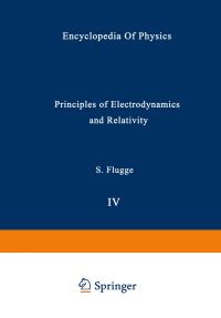 Book Cover for Principles of Electrodynamics and Relativity / Prinzipien Der Elektrodynamik Und Relativitätstheorie. Prinzipien Der Theoretischen Physik / Principles of Theoretical Physics by S Flügge