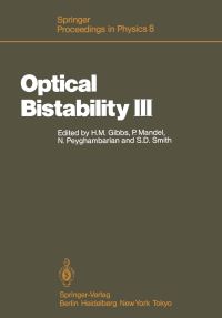 Book Cover for Optical Bistability III by Hyatt M Gibbs, Paul Mandel, Nasser Peyghambarian, S Desmond Smith