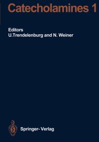 Book Cover for Catecholamines I by H Bönisch, JPM Finberg, WW Fleming, KH Graefe, SZ Langer, J Lehmann, H Matthaei, PB Molinoff, A Philippu, KF Tipton, U Trendelenburg, DP Westfall, H Winkler, BB Wolfe, MBH Youdim