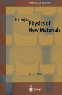 Book Cover for Physics of New Materials by Francisco E Fujita, RW Cahn, FE Fujita, H Fujita, U Gonser, J Kanamori, K Motizuki, RW Siegel, N Sumida, K Suzuki, N Suzuki