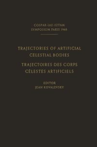 Book Cover for Trajectories of Artificial Celestial Bodies as Determined from Observations / Trajectoires Des Corps Celestes Artificiels Déterminées D'après Les Observations by J Kovalevsky