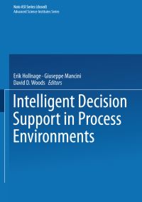 Book Cover for Intelligent Decision Support in Process Environments by E Hollnagel, G Mancini, D D Woods