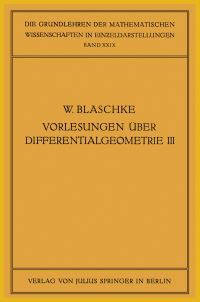 Book Cover for Vorlesungen Über Differentialgeometrie Und Geometrische Grundlagen Von Einsteins Relativitätstheorie III by Gerhard Blaschke, Gerhard Thomsem
