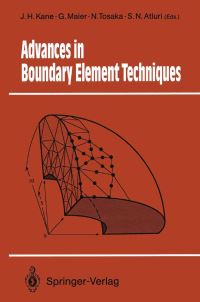 Book Cover for Advances in Boundary Element Techniques by James H Kane, Giulio Maier, Nobuyoshi Tosaka, SN Atluri