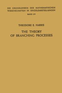 Book Cover for The Theory of Branching Processes by Theodore Edward Harris