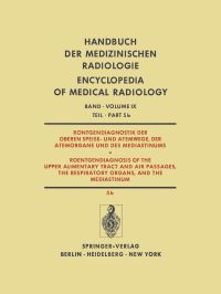 Book Cover for Röntgendiagnostik Der Oberen Speise- Und Atemwege, Der Atemorgane Und Des Mediastinums / Roentgendiagnosis of the Upper Alimentary Tract and Air Passages, the Respiratory Organs, and the Mediastinum R by Friedrich HW Heuck