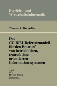 Book Cover for Das CC RIM-Referenzmodell Für Den Entwurf Von Betrieblichen, Transaktionsorientierten Informationssystemen by Thomas A Gutzwiller
