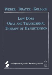 Book Cover for Low Dose Oral and Transdermal Therapy of Hypertension by M Weber, JIM Drayer, RE Kolloch