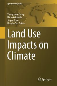 Book Cover for Land Use Impacts on Climate by Xiangzheng Deng, Buralk Gneralp, Hongbo Su