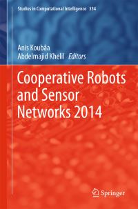Book Cover for Cooperative Robots and Sensor Networks 2014 by Anis Koubâa, Abdelmajid Khelil
