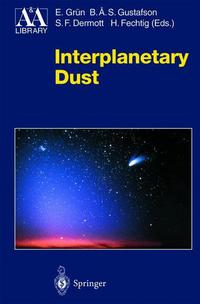 Book Cover for Interplanetary Dust by Eberhard Grün, Bo AS Gustafson, Stan Dermott, Hugo Fechtig