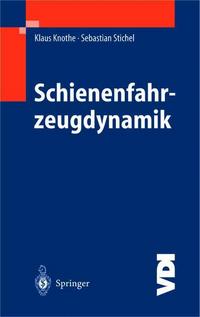 Book Cover for Schienenfahrzeugdynamik by Klaus Knothe, Sebastian Stichel