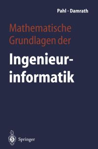 Book Cover for Mathematische Grundlagen Der Ingenieurinformatik by Peter J Pahl, Rudolf Damrath