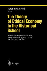 Book Cover for The Theory of Ethical Economy in the Historical School by AM Hauk, Peter Koslowski