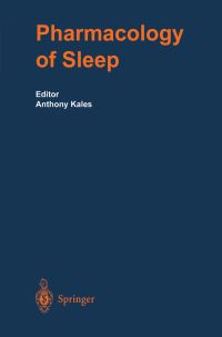 Book Cover for The Pharmacology of Sleep by Anthony Kales, J Adrien, F Albani, A Baruzzi, M Berger, EO Bixler, AA Borbeley, DG Dikeos, R DruckerColin, R Fritsch Montero, Y Hishikawa, S Inoue, A Kales, E Lugaresi, H MerchantNancy, JM Monti, WE M