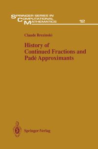 Book Cover for History of Continued Fractions and Padé Approximants by Claude Brezinski