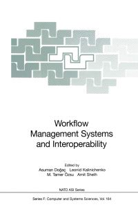Book Cover for Workflow Management Systems and Interoperability by Asuman Dogac, Leonid Kalinichenko, Tamer Özsu, Amit Sheth