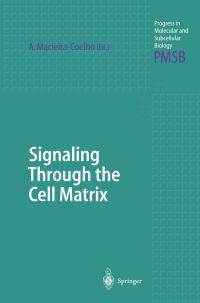 Book Cover for Signaling Through the Cell Matrix by Alvaro MacieiraCoelho