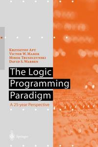 Book Cover for The Logic Programming Paradigm by Krzysztof R Apt, Victor W Marek, Mirek Truszczynski, David S Warren