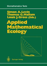 Book Cover for Applied Mathematical Ecology by Simon A Levin, Thomas G Hallam, Louis J Gross