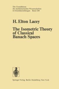 Book Cover for The Isometric Theory of Classical Banach Spaces by HE Lacey